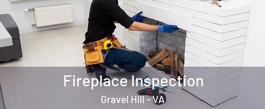 Fireplace Inspection Gravel Hill - VA