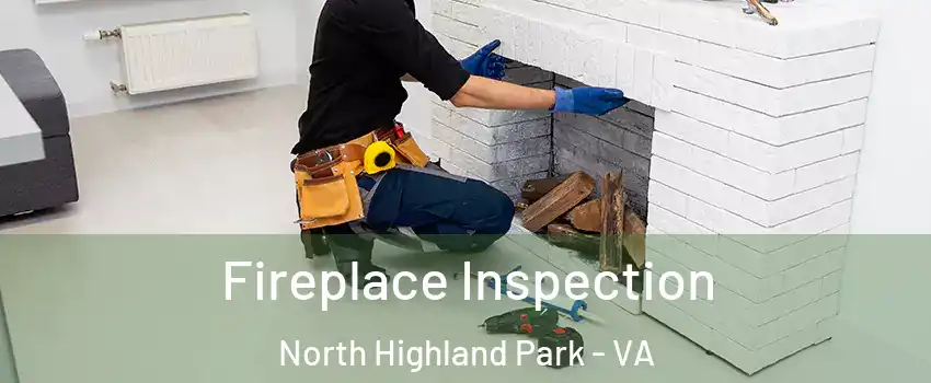 Fireplace Inspection North Highland Park - VA