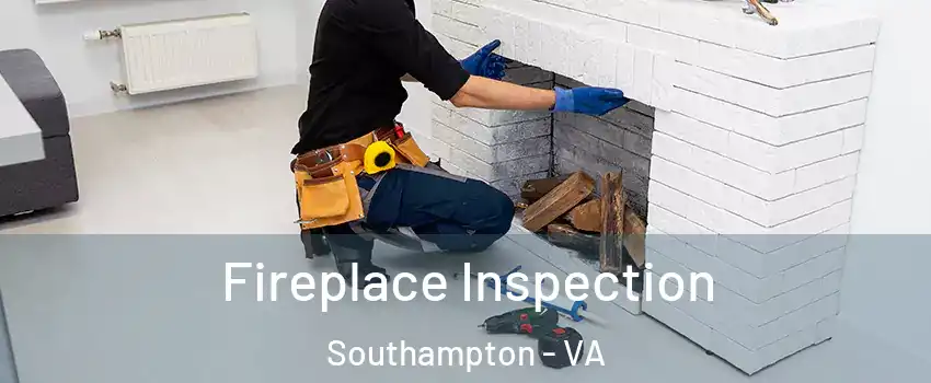 Fireplace Inspection Southampton - VA