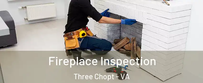 Fireplace Inspection Three Chopt - VA