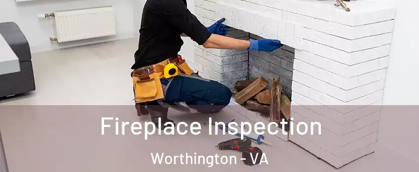 Fireplace Inspection Worthington - VA