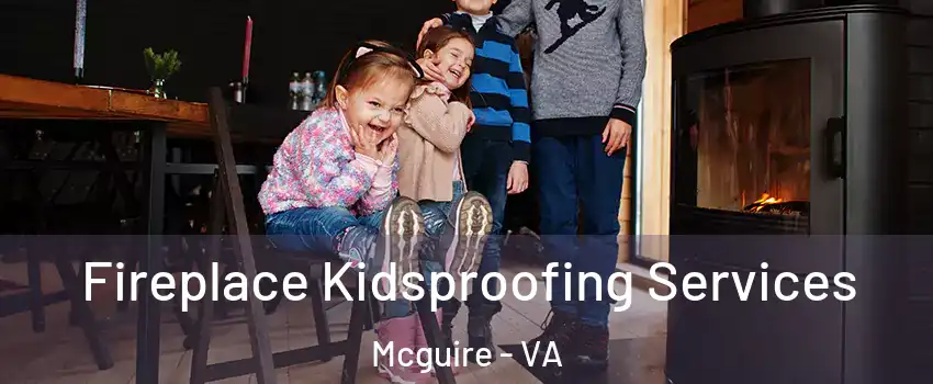 Fireplace Kidsproofing Services Mcguire - VA
