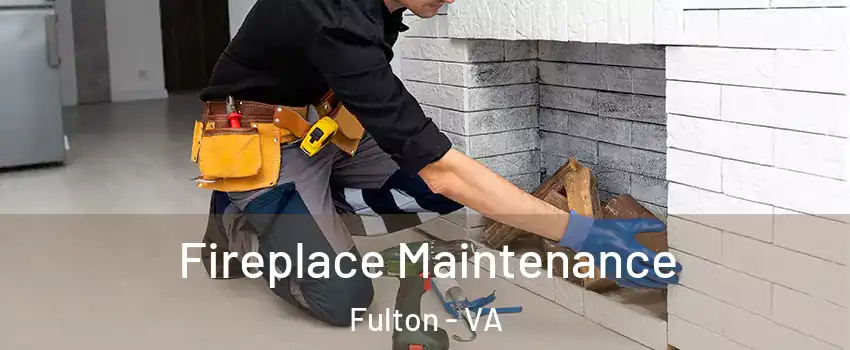 Fireplace Maintenance Fulton - VA