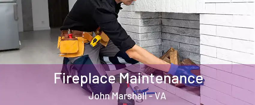 Fireplace Maintenance John Marshall - VA