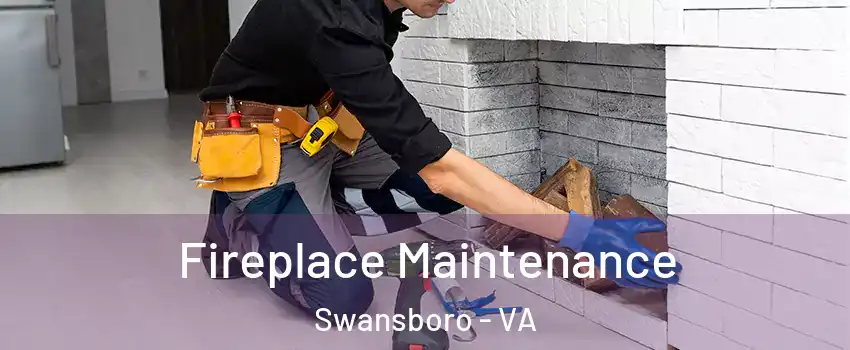 Fireplace Maintenance Swansboro - VA