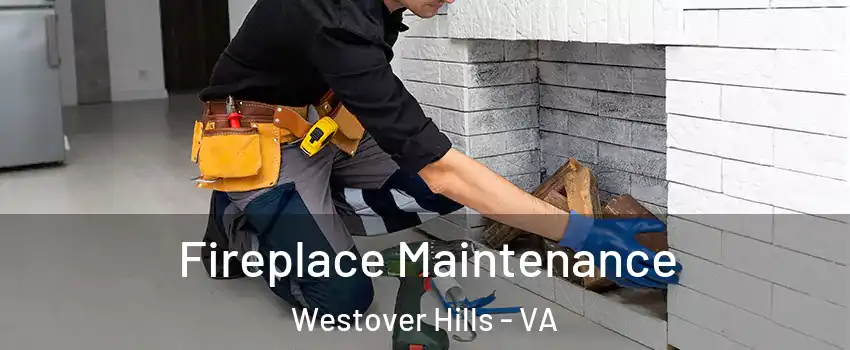 Fireplace Maintenance Westover Hills - VA