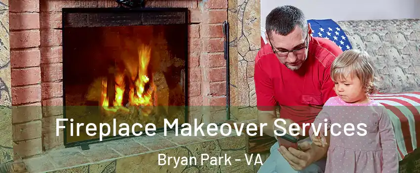 Fireplace Makeover Services Bryan Park - VA