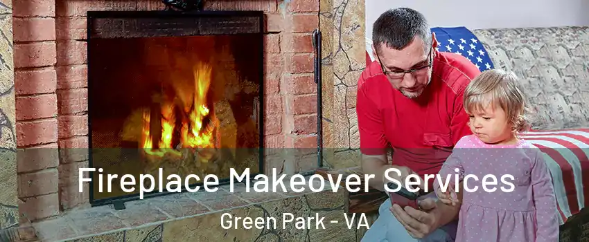 Fireplace Makeover Services Green Park - VA