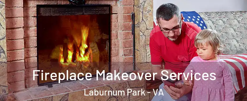 Fireplace Makeover Services Laburnum Park - VA