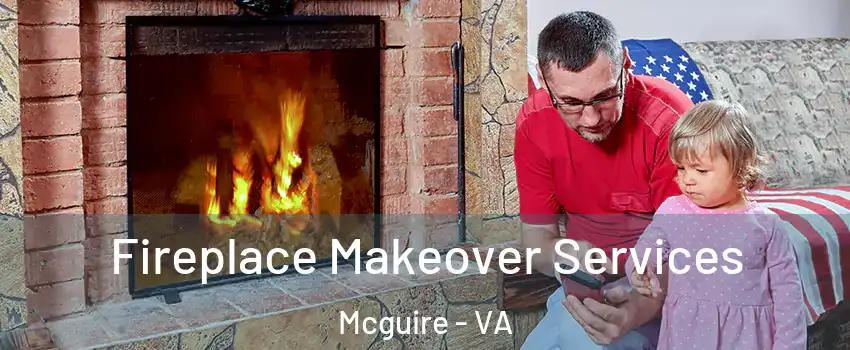 Fireplace Makeover Services Mcguire - VA