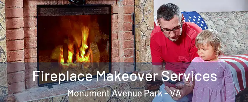 Fireplace Makeover Services Monument Avenue Park - VA