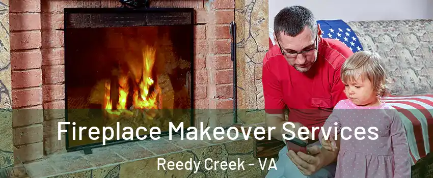 Fireplace Makeover Services Reedy Creek - VA