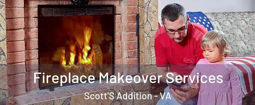Fireplace Makeover Services Scott'S Addition - VA
