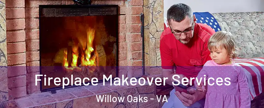 Fireplace Makeover Services Willow Oaks - VA