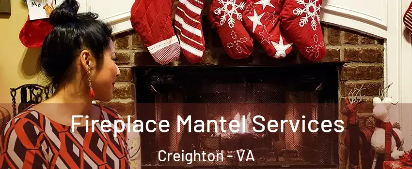 Fireplace Mantel Services Creighton - VA