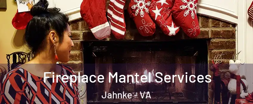 Fireplace Mantel Services Jahnke - VA