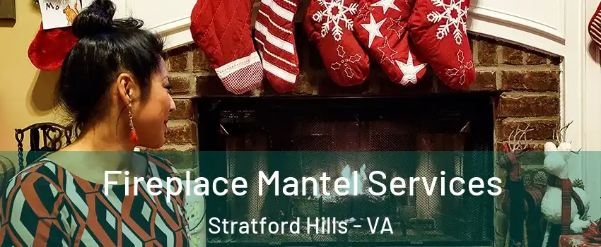 Fireplace Mantel Services Stratford Hills - VA