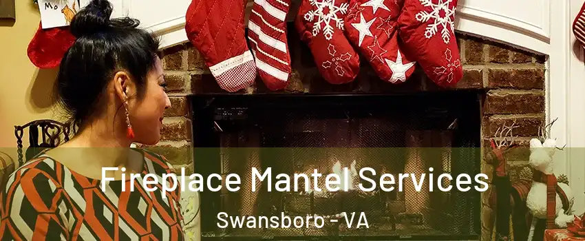 Fireplace Mantel Services Swansboro - VA