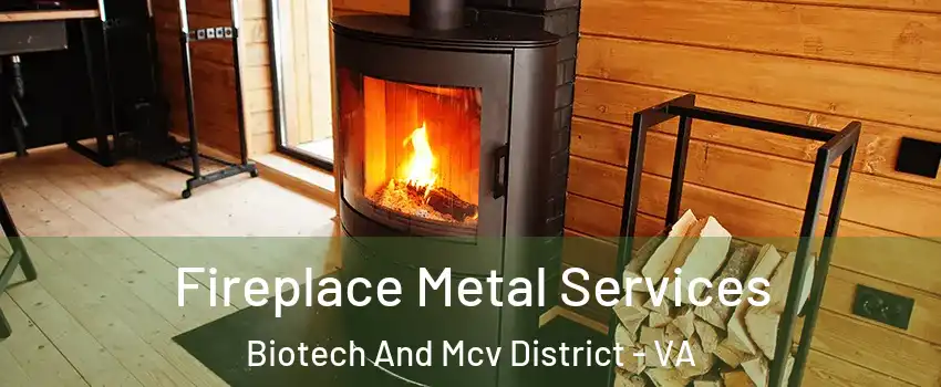 Fireplace Metal Services Biotech And Mcv District - VA
