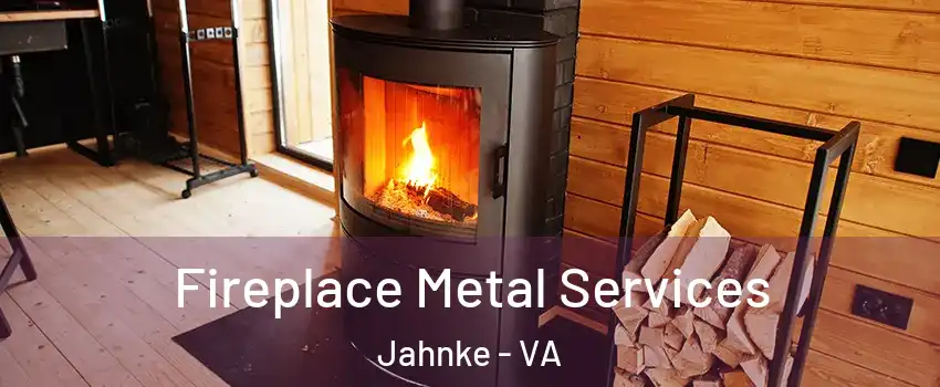 Fireplace Metal Services Jahnke - VA