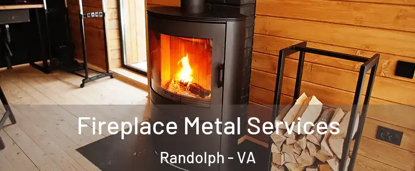 Fireplace Metal Services Randolph - VA
