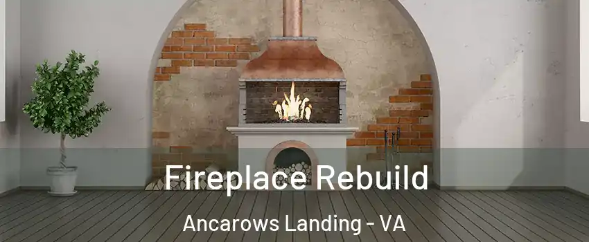 Fireplace Rebuild Ancarows Landing - VA