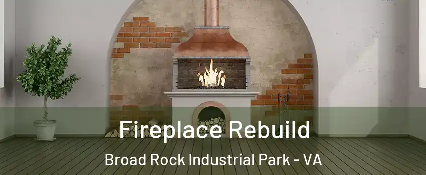 Fireplace Rebuild Broad Rock Industrial Park - VA