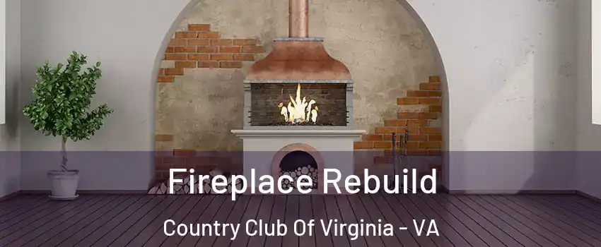 Fireplace Rebuild Country Club Of Virginia - VA