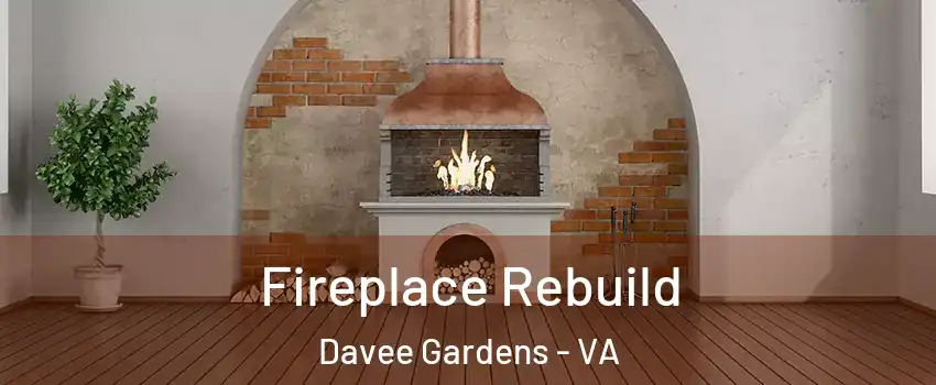 Fireplace Rebuild Davee Gardens - VA