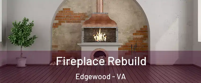 Fireplace Rebuild Edgewood - VA