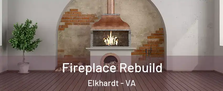 Fireplace Rebuild Elkhardt - VA