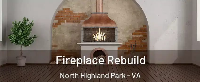 Fireplace Rebuild North Highland Park - VA