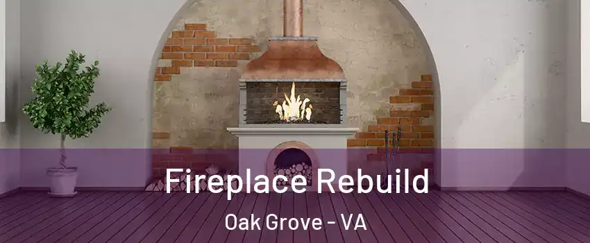 Fireplace Rebuild Oak Grove - VA