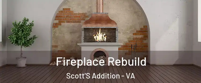 Fireplace Rebuild Scott'S Addition - VA