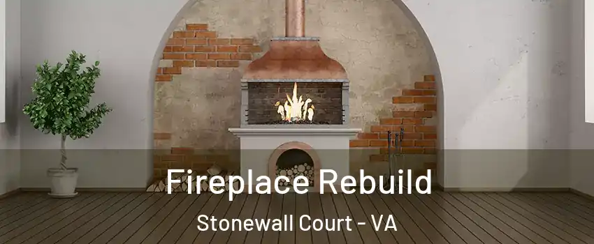 Fireplace Rebuild Stonewall Court - VA