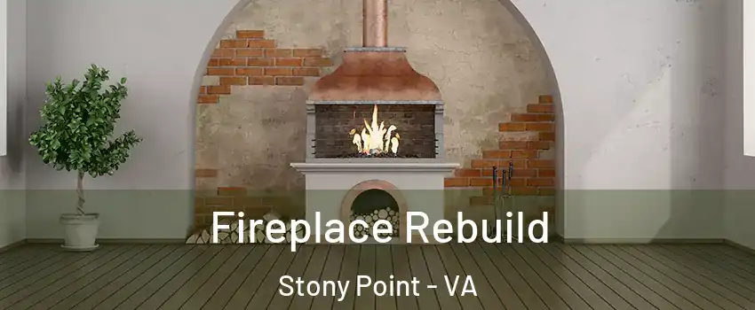 Fireplace Rebuild Stony Point - VA