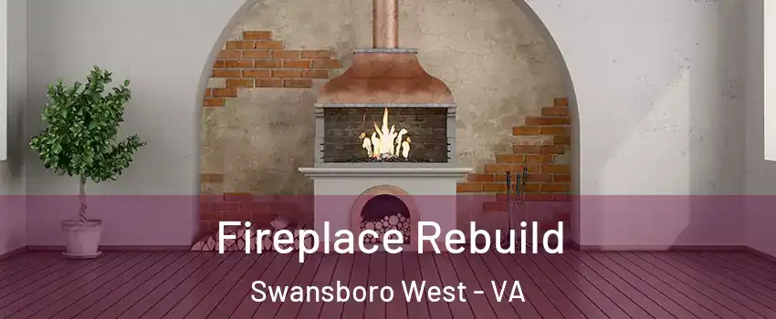 Fireplace Rebuild Swansboro West - VA