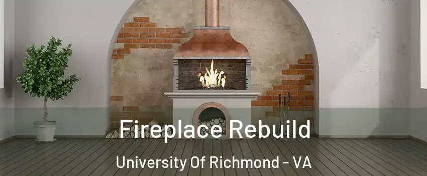 Fireplace Rebuild University Of Richmond - VA