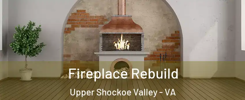 Fireplace Rebuild Upper Shockoe Valley - VA