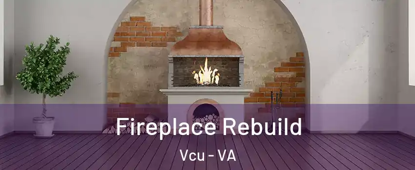 Fireplace Rebuild Vcu - VA