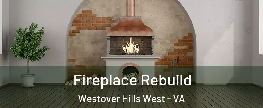 Fireplace Rebuild Westover Hills West - VA