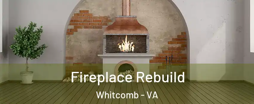 Fireplace Rebuild Whitcomb - VA