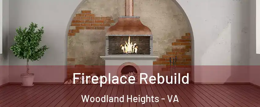 Fireplace Rebuild Woodland Heights - VA