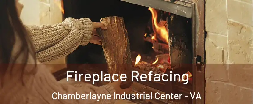 Fireplace Refacing Chamberlayne Industrial Center - VA