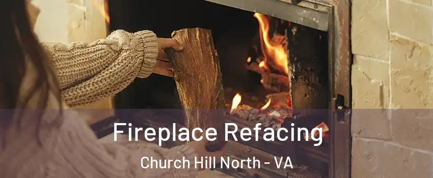 Fireplace Refacing Church Hill North - VA