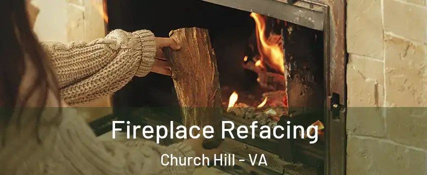 Fireplace Refacing Church Hill - VA
