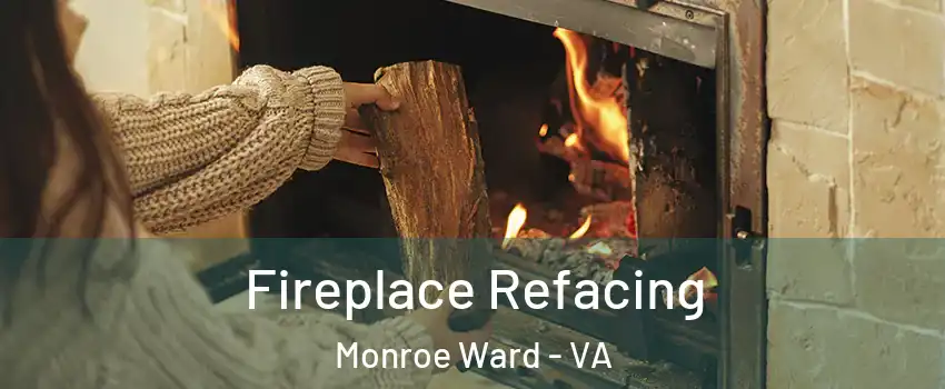Fireplace Refacing Monroe Ward - VA