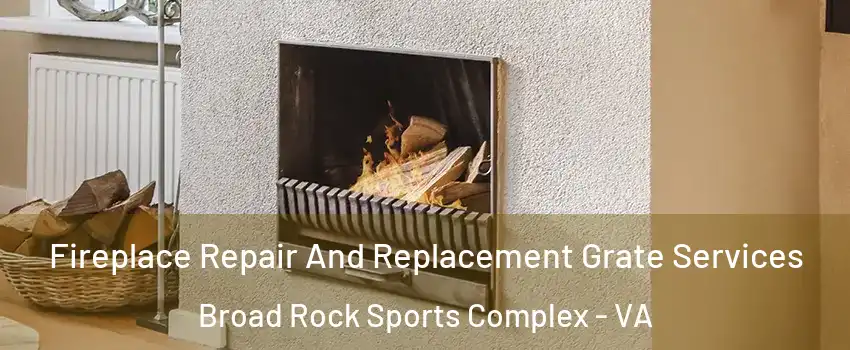 Fireplace Repair And Replacement Grate Services Broad Rock Sports Complex - VA
