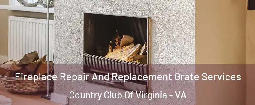 Fireplace Repair And Replacement Grate Services Country Club Of Virginia - VA