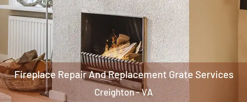 Fireplace Repair And Replacement Grate Services Creighton - VA